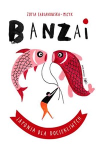 Obrazek Banzai Japonia dla dociekliwych Tom 2