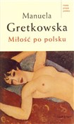 Książka : Miłość po ... - Manuela Gretkowska