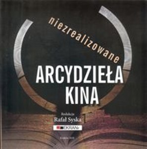 Obrazek Niezrealizowane arcydzieła kina