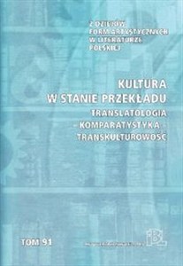 Obrazek Kultura w stanie przekładu Translatologia-Komparatystyka-Transkulturowość