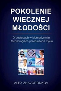 Obrazek Pokolenie wiecznej młodości O postępach w biomedycynie i technologiach przedłużania życia