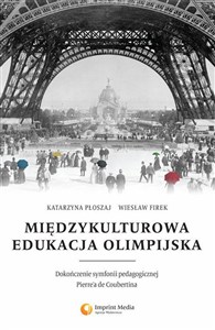 Picture of Międzykulturowa edukacja olimpijska Dokończenie symfonii pedagogicznej Pierre'a de Coubertina