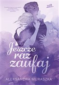 Zobacz : Jeszcze ra... - Aleksandra Muraszka