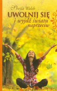 Obrazek Uwolnij się i wyjdź światu naprzeciw