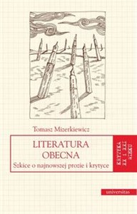 Obrazek Literatura obecna Szkice o najnowszej prozie i krytyce