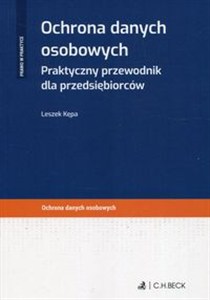 Obrazek Ochrona danych osobowych Praktyczny przewodnik dla przedsiębiorców Ochrona danych osobowych