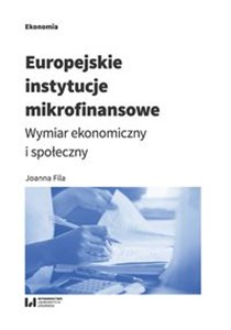 Obrazek Europejskie instytucje mikrofinansowe Wymiar ekonomiczny i społeczny