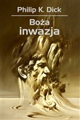 Zobacz : Boża inwaz... - Philip K. Dick