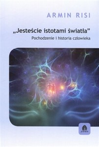 Obrazek Jesteście istotami światła Pochodzenie i historia człowieka