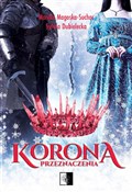 Polska książka : Korona prz... - Monika Magoska-Suchar, Sylwia Dubielecka