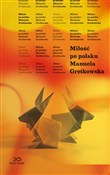 Książka : Miłość po ... - Manuela Gretkowska