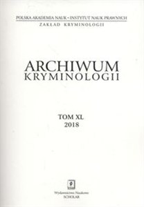 Obrazek Archiwum kryminologii Tom XL 2018