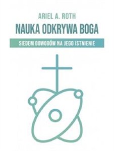 Picture of Nauka odkrywa Boga Siedem dowodów na Jego istnienie