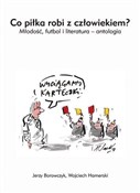 Książka : Co piłka r... - Jerzy Borowczyk, Wojciech Hamerski, Henryk Sawka