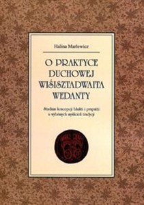 Obrazek O praktyce duchowej wiśisztadwaita wedanty Studium koncepcji bhakti i prapatti u wybranych myślicieli tradycji