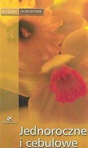 Obrazek JEDNOROCZNE I CEBULOWE ROŚLINY OGRODOWE