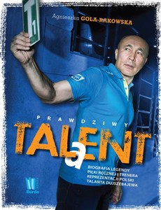 Picture of Prawdziwy Talent Biografia legendy piłki ręcznej i trenera reprezentacji Polski Talanta Dujszebajewa