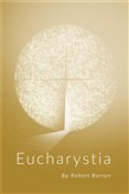 Eucharysti... - Bp. Robert Barron -  books from Poland