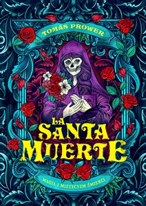 Picture of La Santa Muerte Magia i mistycyzm śmierci