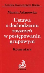Obrazek Ustawa o dochodzeniu roszczeń w postępowaniu grupowym Komentarz