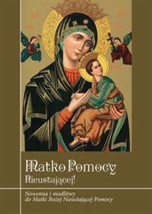 Obrazek Matko Pomocy Nieustającej! Nowenna i modlitwy do Matki Bożej Nieustającej Pomocy