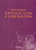 Katolicyzm... - Dorota Sepczyńska -  foreign books in polish 