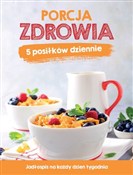 Porcja zdr... - Opracowanie Zbiorowe -  Polish Bookstore 