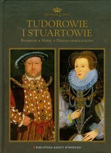 Picture of Tudorowie i Stuartowie Dynastie Europy 2 Biografie Herby Drzewa genealogiczne