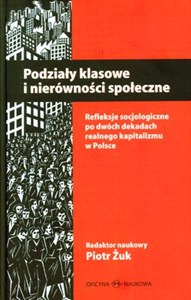 Obrazek Podziały klasowe i nierówności społeczne Refleksje socjologiczne po dwóch dekadach realnego kapitalizmu w Polsce