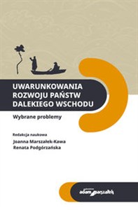 Obrazek Uwarunkowania rozwoju państw Dalekiego Wschodu Wybrane problemy
