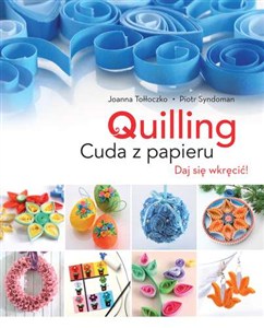Obrazek Quilling Cuda z papieru Daj się wkręcić!