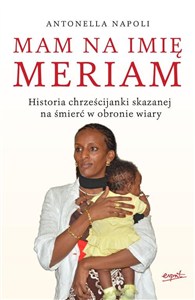 Obrazek Mam na imię Meriam Historia chrześcijanki skazanej na śmierć w obronie wiary