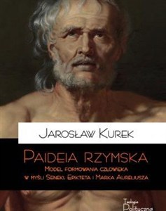 Obrazek Paideia rzymska Model formowania człowieka w myśl Seneki Epikteta i Marka Aureliusza