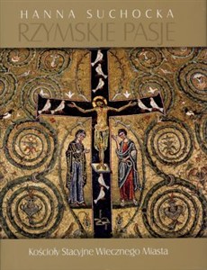 Obrazek Rzymskie Pasje Kościoły Stacyjne Wiecznego Miasta