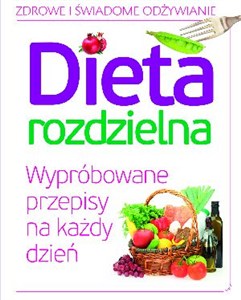 Picture of Dieta rozdzielna Wypróbowane przepisy na każdy dzień