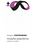Muzyka pop... - Grzegorz Piotrowski -  Książka z wysyłką do UK