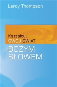 Picture of Kształtuj swój świat Bożym Słowem