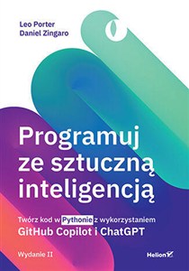 Obrazek Programuj ze sztuczną inteligencją. Twórz kod w Pythonie z wykorzystaniem GitHub Copilot i ChatGPT wyd. 2