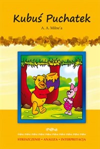 Obrazek Kubuś Puchatek A. A. Milne'a Streszczenie. Analiza. Interpretacja