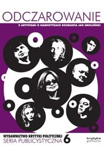 Obrazek Odczarowanie Z artystami o narkotykach rozmawia Jan Smoleński