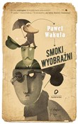 Smoki wyob... - Paweł Wakuła - Ksiegarnia w UK