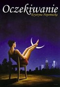 Oczekiwani... - Krystyna Nepomucka -  Książka z wysyłką do UK