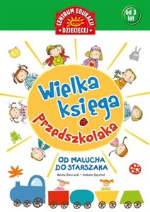 Obrazek Wielka księga przedszkolaka Od malucha do starszaka