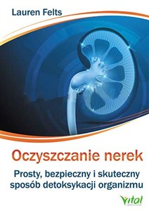 Obrazek Oczyszczanie nerek Prosty, bezpieczny i skuteczny sposób detoksykacji organizmu