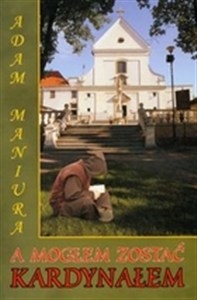 Picture of A mogłem zostać kardynałem