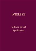Wiersze - Tadeusz Paweł Żyszkowicz -  Książka z wysyłką do UK