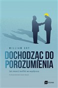 Zobacz : Dochodząc ... - William Ury