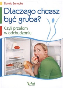 Picture of Dlaczego chcesz być gruba? Czyli przełom w odchudzaniu