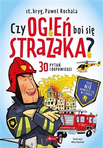 Obrazek Czy ogień boi się strażaka?