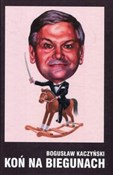 Koń na bie... - Bogusław Kaczyński -  Polish Bookstore 